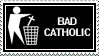 Stamp - Bad Catholic by 6v4MP1r36