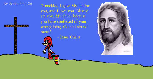 [Image: Knuckles_Believing_in_Jesus_by_sonic_fan_126.jpg]