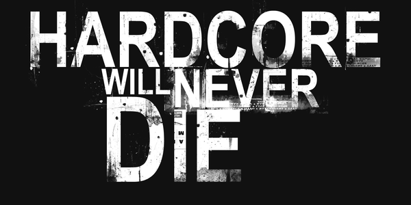 Hard Core Will Never Die by Taishindo on deviantART
