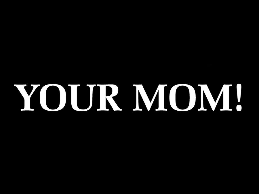 Your Mom 81