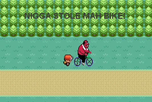 Pokemon_Nigga_Stole_my_Bike_by_xXRageVir