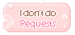 FREE Bubbles Status Buttons: I don't do Requests by koffeelam