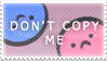 Don't Copy Me Stamp by cakerolls